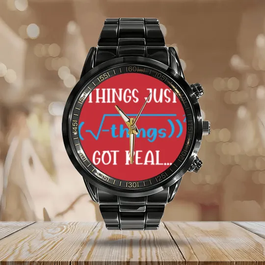 Discover Funny Math Tees: Things Just Got Real Calendar Steel Band Watch