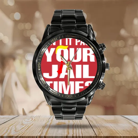 Discover Isn't It Past Your Jail Time Calendar Steel Band Watch