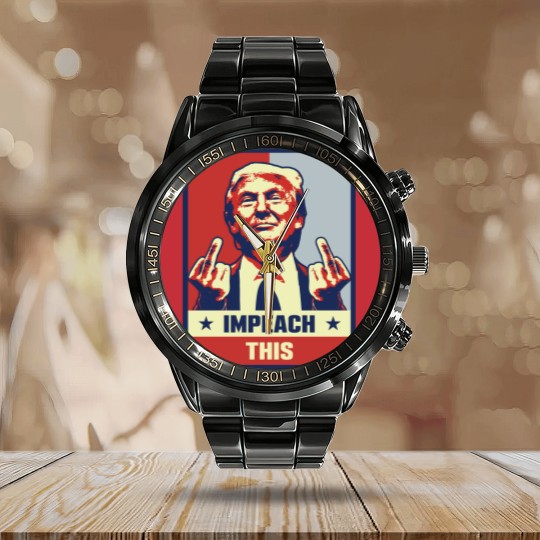 Discover Donald Trump Impeach This Calendar Steel Band Watch