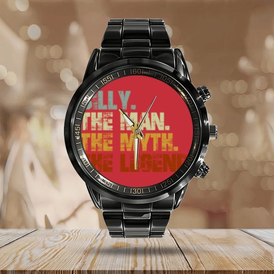 Discover Billy The Man The Myth The Legend - Billy - Calendar Steel Band Watch