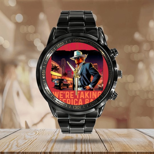 Discover Trump Get In Loser We're Taking America Calendar Steel Band Watch