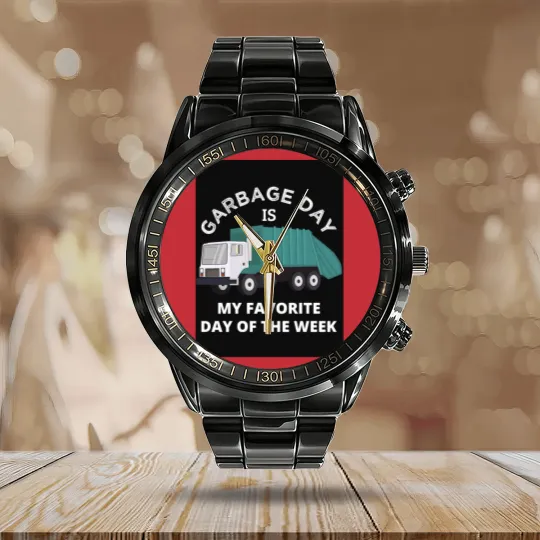 Discover Garbage Day Is My Favorite Day Calendar Steel Band Watch
