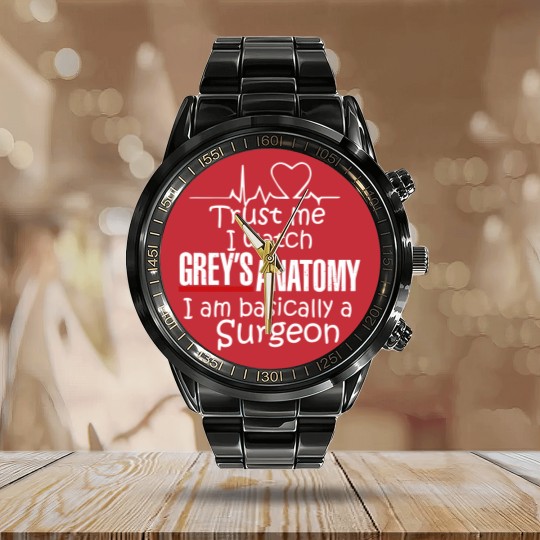 Discover Trust Me I Watch Grey's Anatomy, I'm Basically A Surgeon Calendar Steel Band Watch