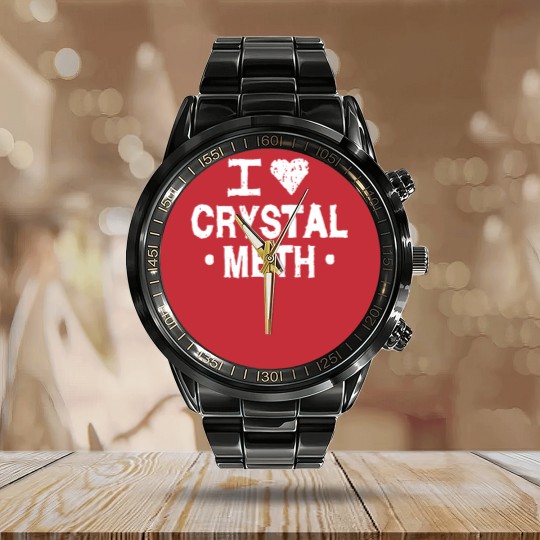 Discover I Love Crystal Meth Calendar Steel Band Watch