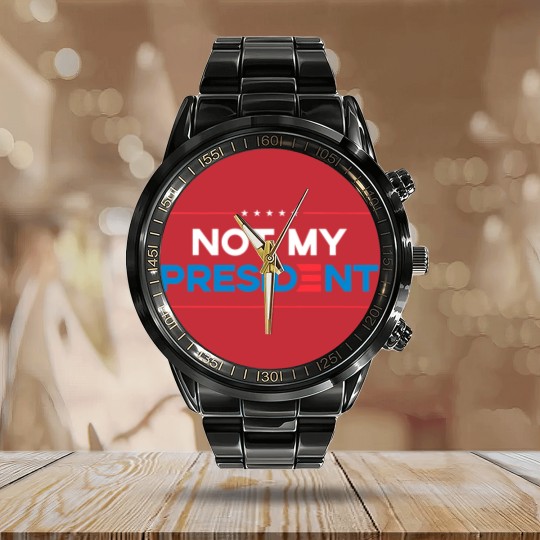 Discover Not my President Calendar Steel Band Watch