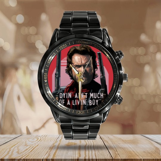 Discover Clint Eastwood -The Outlaw Josey Wales - Dyin_ Ain_t Much Of A Livin_ Calendar Steel Band Watch
