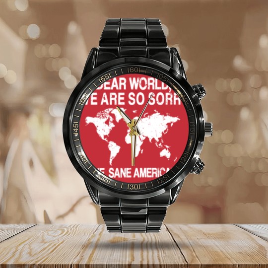 Discover Dear World We Are So Sorry Calendar Steel Band Watch, Anti-MAGA Calendar Steel Band Watch, FDT Resistance Calendar Steel Band Watch