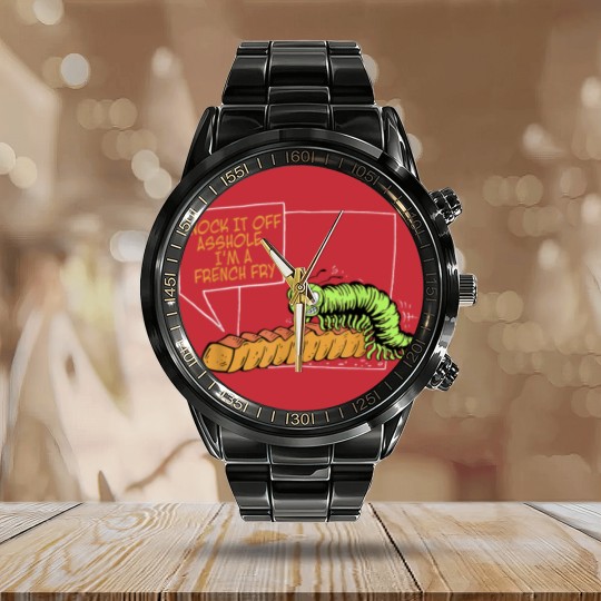 Discover Knock It Off Asshole Im A French Fry Funny Calendar Steel Band Watch