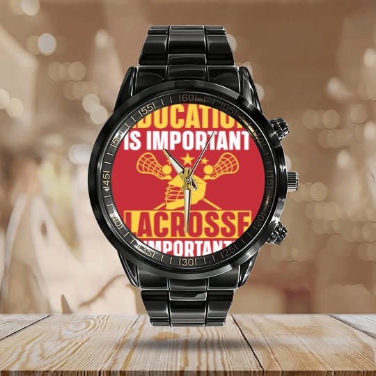 Discover Lacrosse Gift Education Is Important Lacrosse Is Importanter Lacrosse Calendar Steel Band Watch