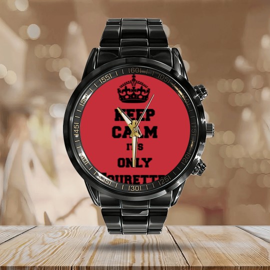 Discover Keep calm it's only Tourettes Calendar Steel Band Watch