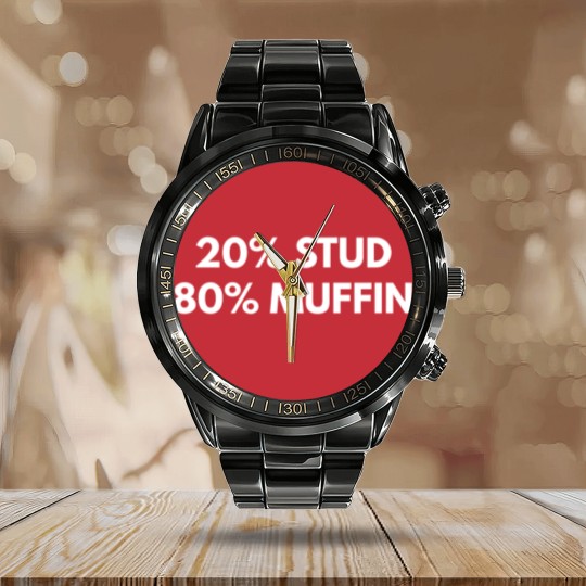 Discover 20% Stud 80% Muffin Calendar Steel Band Watch - Funny Humor Tees