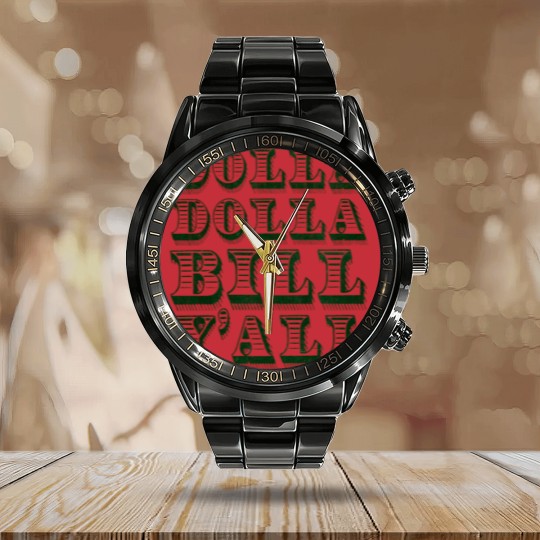 Discover Dolla Dolla Bill Yall Calendar Steel Band Watch