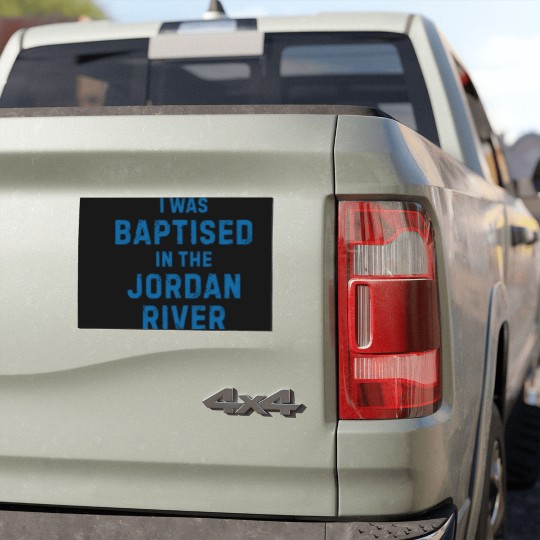 Discover I was baptised in the jordan river gift saying Car Magnets