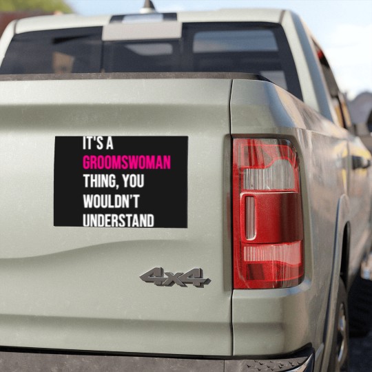 Discover It's A Groomswoman Thing Funny Meme Car Magnets