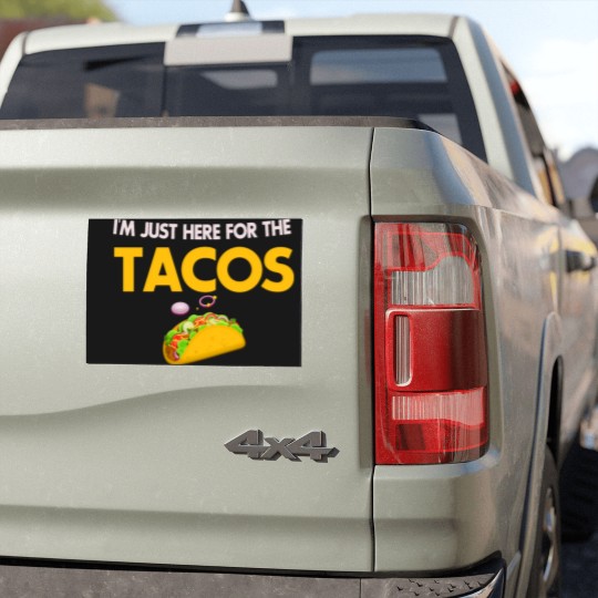 Discover I m Just Here For The Tacos Lovers Car Magnets