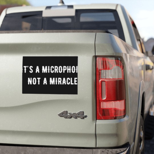 Discover It s a microphone not a miracle Car Magnets Car Magnets