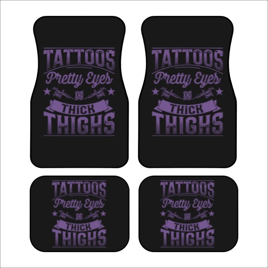 Discover Tattoos Pretty Eyes and Thick Thighs - Tattoos Pretty Eyes And Thick Thighs - Car Mats