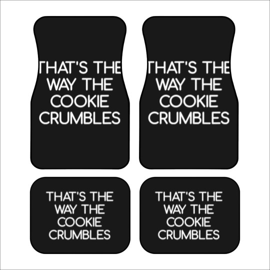 Discover Quips And Quotes Car Mats That's the Way The Cookie Crumbles