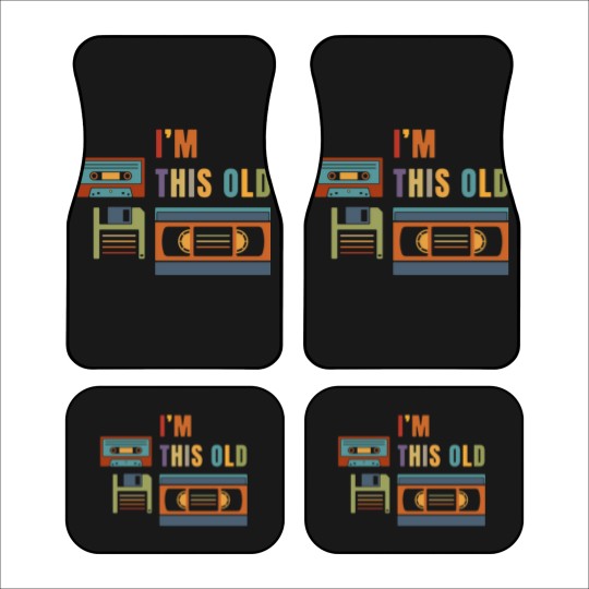Discover Im this old - Old data storage media Car Mats