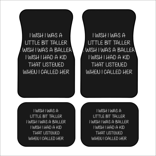 Discover Wish I Was Little Bit Taller Baller Kid Listened Car Mats