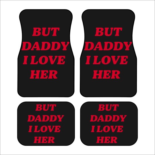 Discover BUT DADDY I LOVE HER Car Mats