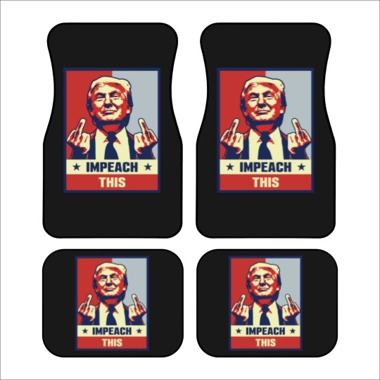 Discover Donald Trump Impeach This Car Mats