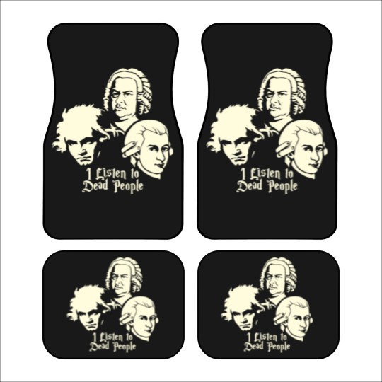 Discover I Listen To Dead People Beethoven Bach Mozart Car Mats