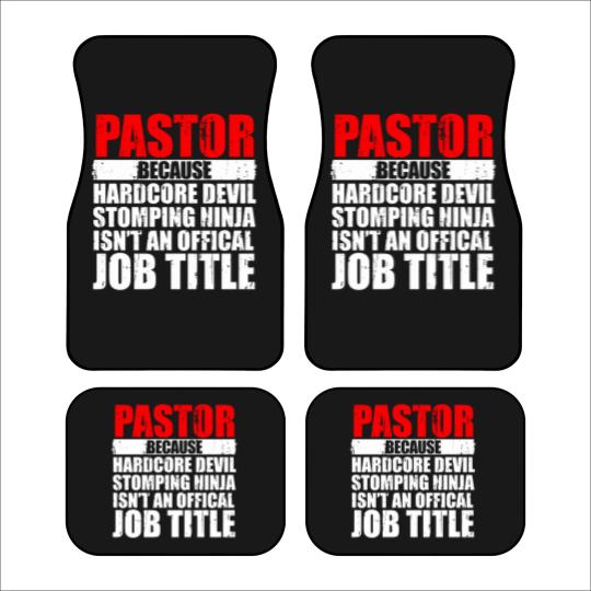 Discover Pastor Because Hardcore Devil Stomping Ninja Isn_t an Offical Job Title I Wanted A Lie In But I_m The Pastor Funny Church Car Mats