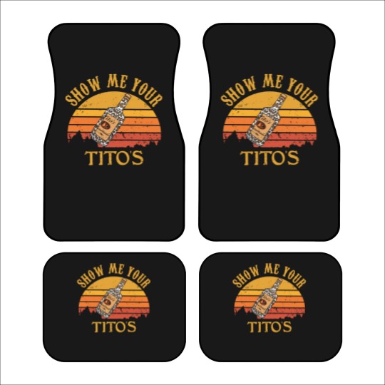 Discover Show Me Your Tito's Car Mats, Vodka Lover, Tito's Fan