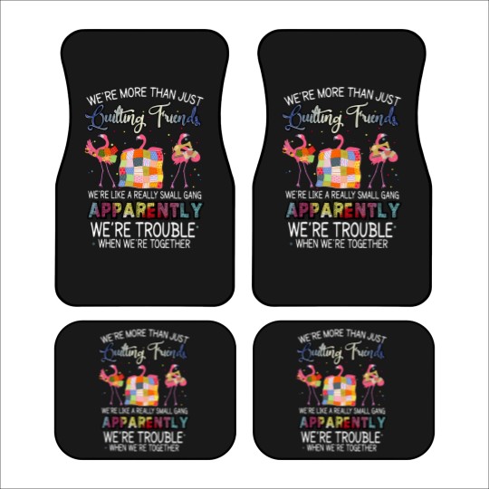 Discover were more than just quilting friends flamingo quilting Car Mats
