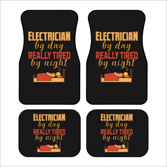 Discover Electrical By Day Really Tired By Night Electrician Car Mats
