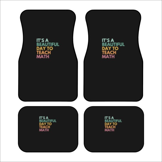 Discover Its A Beautiful Day To Teach Math Car Mats