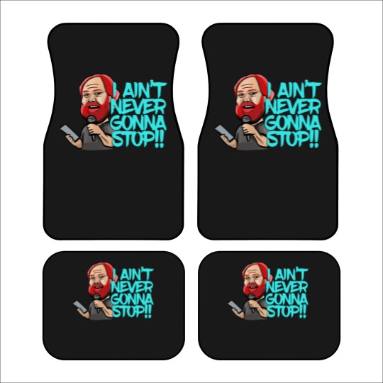 Discover I Ain_t Never Gonna Stop! William Montgomery Kill Tony Podcast Merch _amp_ Gifts Car Mats