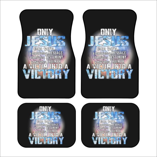 Discover Christian Only Jesus Can Turn A Mess Into A Message A Test Into A Christ Car Mats