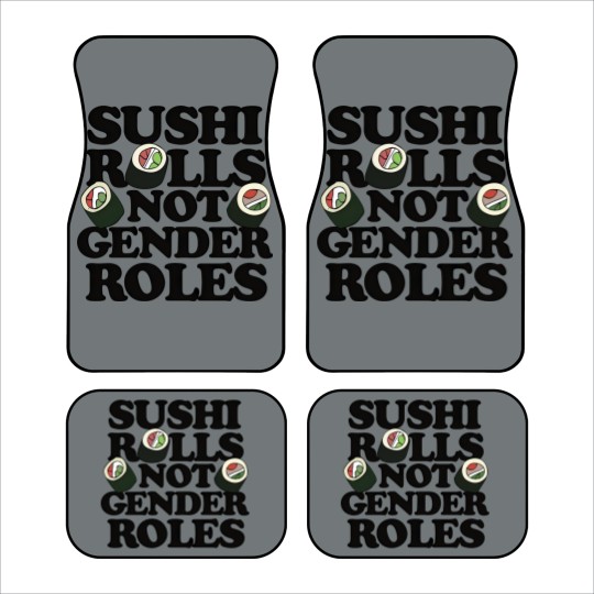 Discover Sushi Rolls not Gender Roles - Sushi Rolls Not Gender Roles - Car Mats