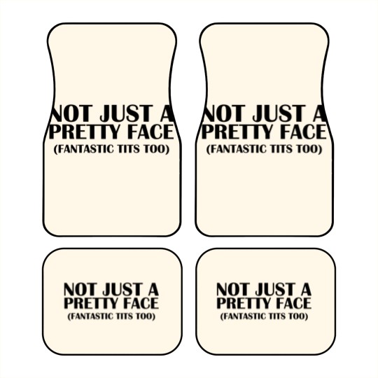 Discover Not Just A Pretty Face Car Mats