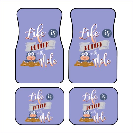 Discover Life is better with a Mole Moles Car Mats