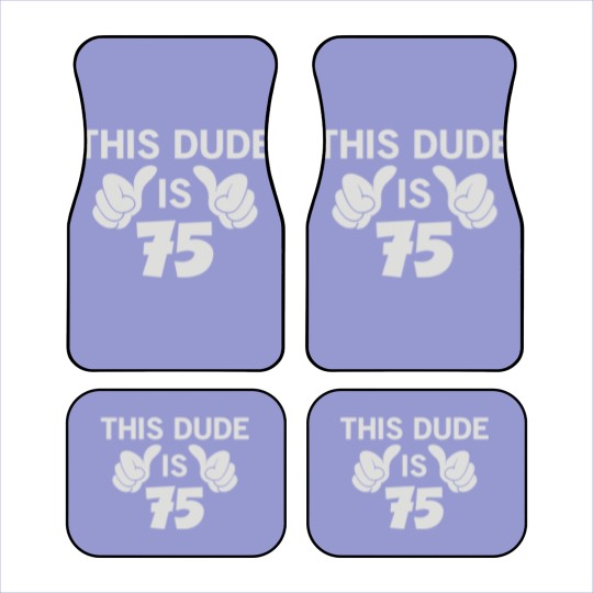 Discover This Dude Is 75 Car Mats