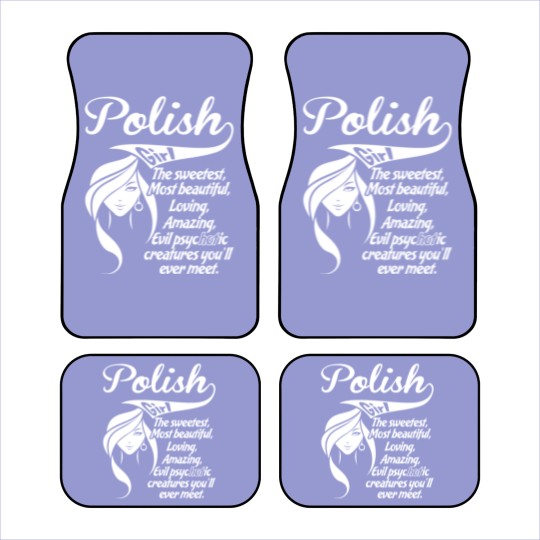 Discover Polish Girl The Sweetest,Most Beautiful,Loving,A Car Mats