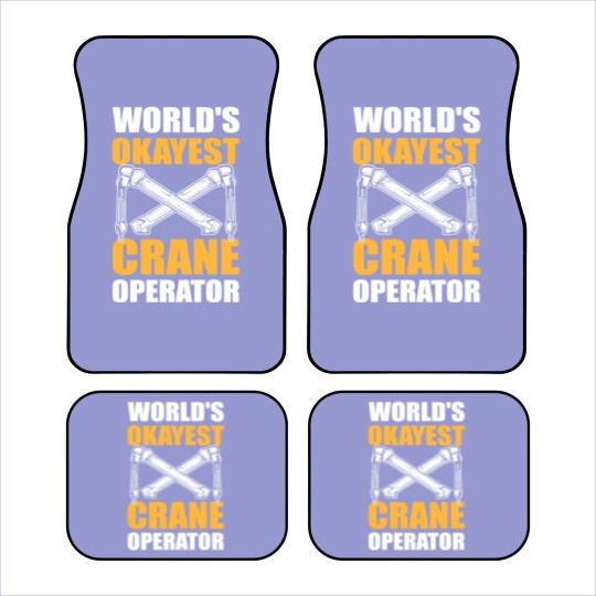 Discover Worlds Okayest Crane Operator Construction Worker Car Mats