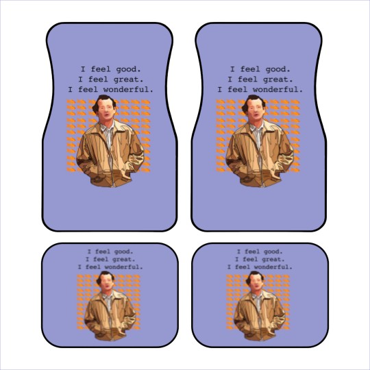 Discover What about Bob I feel good I feel great I feel wonderful  Car Mats