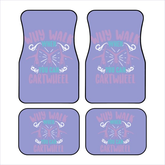 Discover Why Walk When You Can Cartwheel Tumbling Funny Car Mats