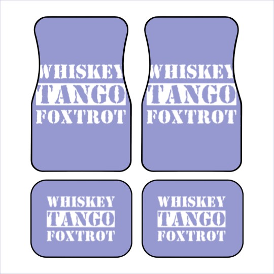 Discover Whiskey Tango Foxtrot Car Mats