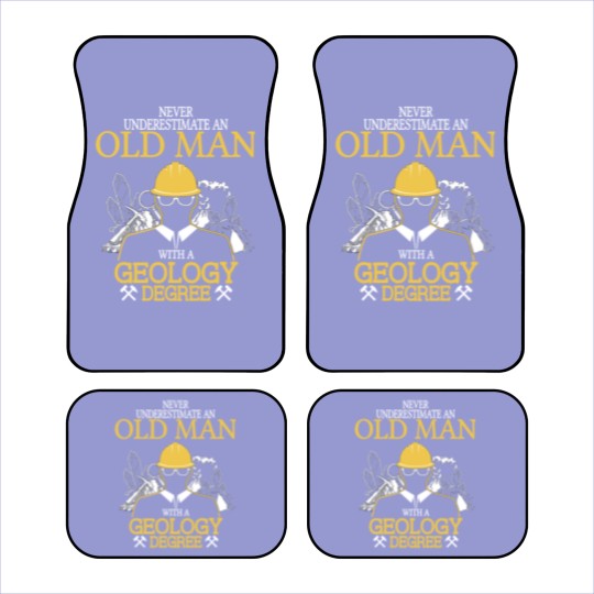 Discover Never Underestimate Old Man With Geology Degree Car Mats