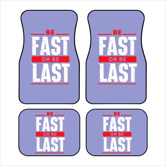 Discover Be Fast Or Be Last - Funny Drag Racer Race Car Drag Racing Car Mats