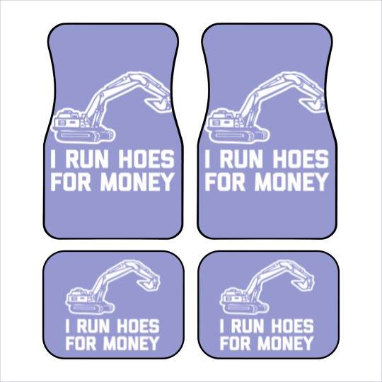 Discover I Run Hoes For Money Construction Worker Humor Car Mats