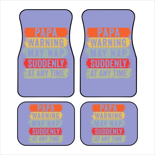 Discover Papa Warning May Nap Suddenly At Any Time Car Mats