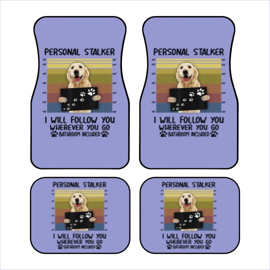 Discover Personal Stalker I Will Follow You Golden Retriever Lovers Car Mats