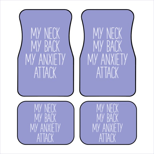 Discover My Neck My Back By Anxiety Attack Car Mats Car Mats