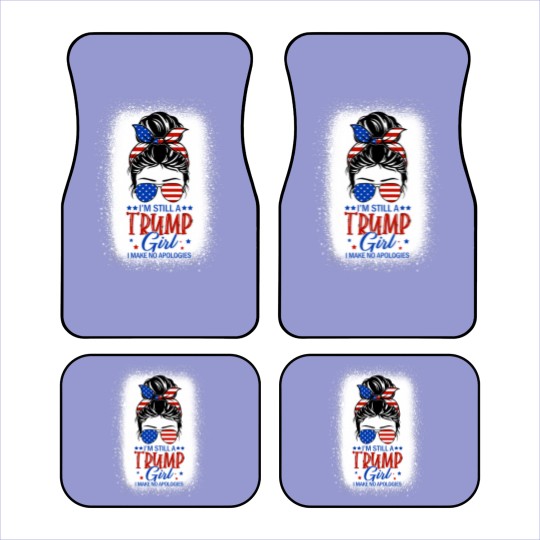 Discover I'm Still A Trump Girl I Make No Apologies Trump 2024 Women Car Mats